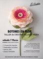Taller BOTONES EN FLOR