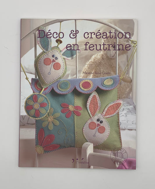 Libro "Déco & création en feutrine" By Marianne Byrne-Goarin (Idioma francés)