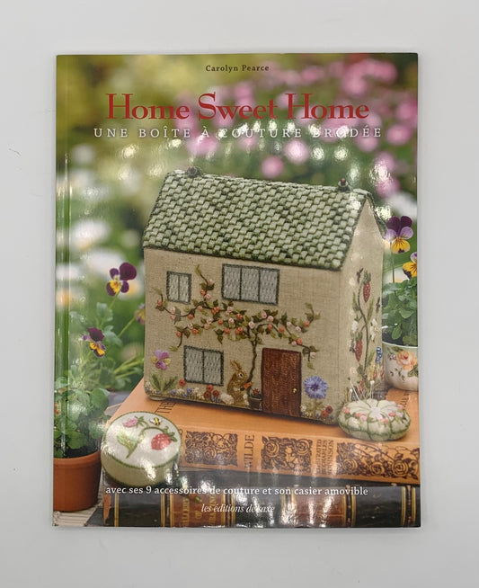 Libro "Home sweet home" Une boîte á couture brodée By Carolyn Pearce / Les éditions de saxe (Idioma francés)
