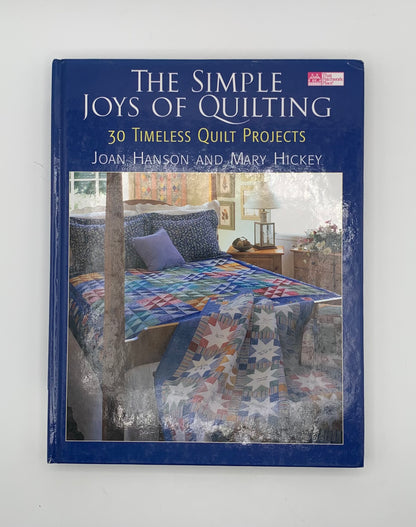Libro "The simple joys of quilting" 30 proyectos de patchwork atemporales By Joan Hanson & Mary Hickey (Idioma inglés)