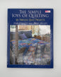 Libro "The simple joys of quilting" 30 proyectos de patchwork atemporales By Joan Hanson & Mary Hickey (Idioma inglés)