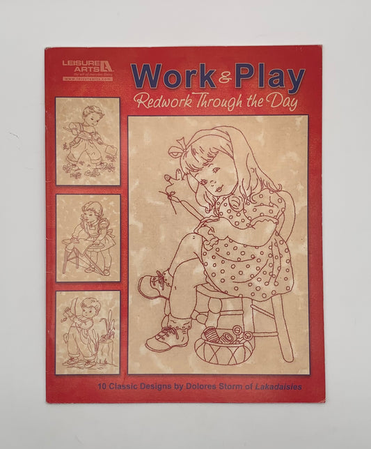 Libro "Work & Play" Redwork through the day By Dolores Storm of Lakadaisies / Leisure Arts (Idioma inglés)